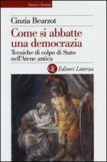 54778 - Bearzot, C. - Come si abbatte una democrazia. Tecniche di colpo di stato nell'Atene antica