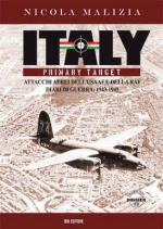 54785 - Malizia, N. - Italy Primary Target. Attacchi aerei dell'USAAF e della RAF. Diari di guerra 1943-1945
