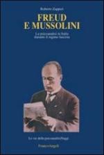 54812 - Zapperi, R. - Freud e Mussolini. La psicoanalisi in Italia durante il regime fascista