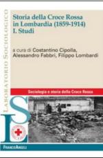 54813 - Cipolla-Fabbri-Lombardi, C.-A.-F. cur - Storia della Croce Rossa in Lombardia Vol 1: 1859-1914