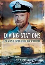 54841 - Dornan, P. - Diving Stations. The Story of Captain George Hunt and the Ultor  