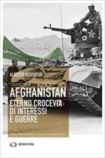 54844 - Rosselli, A. - Afghanistan. Eterno crocevia di interessi e guerre