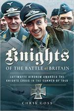 54856 - Goss, C. - Knights of the Battle of Britain. Luftwaffe Aircrew Awarded the Knight's Cross in 1940