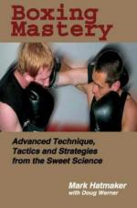 54871 - Hatmaker-Werner, M.-D. - Boxing Mastery. Advanced Technique, Tactics and Strategies from the Sweet Science 