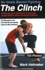 54878 - Hatmaker-Werner, M.-D. - No Holds Barred Fighting. The Clinch: Offensive and Defensive Concepts Inside NHB's Most Grueling Position 