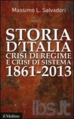 54902 - Salvadori, M. - Storia d'Italia. Crisi di regime e crisi di sistema 1861-2013