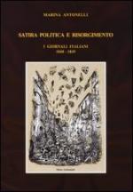 54911 - Antonelli, M. - Satira politica e Risorgimento. I giornali italiani 1848-1849