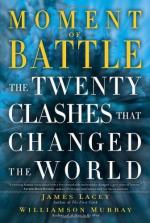 54940 - Lacey-Murray, J.-W. - Moment of Battle. The Twenty Clashes that Changed the World