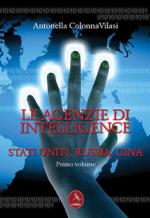 54952 - Colonna Vilasi, A. - Agenzie di Intelligence Vol 1: Stati Uniti, Russia, Cina (Le)
