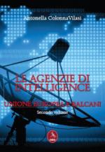 54953 - Colonna Vilasi, A. - Agenzie di Intelligence Vol 2: Unione Europea e Balcani (Le)