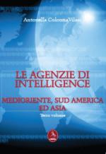 54954 - Colonna Vilasi, A. - Agenzie di Intelligence Vol 3: Medioriente, Sud America e Asia (Le)