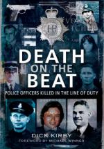 54985 - Kirby, D. - Death on the Beat. Police Officers Killed in the Line of Duty