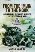 54989 - Jacobs, J. - From the Imjin to the Hook. A National Service Gunner in the Korean War