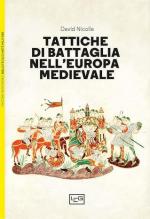 55041 - Nicolle, D. - Tattiche di battaglia dell'Europa medievale. Cavalleria, fanteria e nuove armi 450-1500