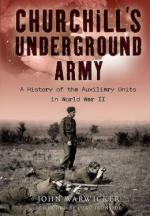 55102 - Warwicker, J. - Churchill's Underground Army. A History of the Auxiliary Units in World War II 