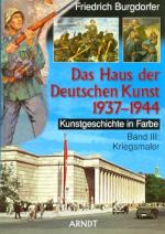 55121 - Burgdorfer, F. - Haus der Deutschen Kunst 1937-1944 Band 3: Kriegsmaler (Das)