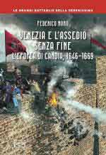 55169 - Moro, F. - Venezia e l'assedio senza fine. L'epopea di Candia 1646-1669