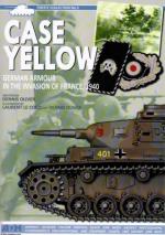 55189 - Oliver, D. - Case Yellow. German Armour in the Invasion of France 1940 - Firefly Collection 05