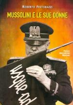 55191 - Festorazzi, R. - Mussolini e le sue donne