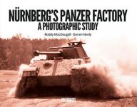 55197 - MacDougal-Neely, R.-D. - Nuernberg's Panzer Factory. A Photographic Study