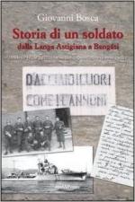 55237 - Bosca, G. - Storia di un soldato dalla Langa Astigiana a Bengasi. 1941-1942 la guerra nella corrispondenza di mio padre