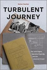 55263 - Decher, R. - Turbulent Journey. The Jumo Engine, Operation Paperclip and the American Dream