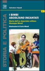 55308 - Tripodi, S. - Bimbi ascoltano incantati. Storia dell'ex deportato militare Giuseppe Minoli