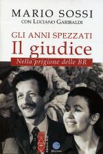 55355 - Sossi-Garibaldi, M.-L. - Anni spezzati. Il giudice nella prigione delle BR (Gli)