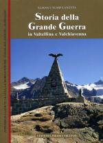 55361 - Canetta-Canetta, E.-N. - Storia della Grande Guerra in Valtellina e Valchiavenna. Appendice: i caduti, la leva, la mobilitazione