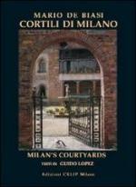 55375 - De Biasi-Magrini, M.-G. - Cortili di Milano / Milan's Courtyards