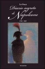 55379 - Lo Duca, J.M. - Diario segreto di Napoleone 1769-1869