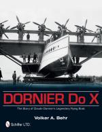 55404 - Behr, V.A. - Dornier Do X. The Story of Claude Dornier's Legendary Flying Boat