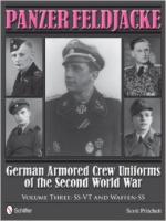 55419 - Pritchett, S. - Panzer Feldjacke. German Armored Crew Uniforms of the Second World War Vol 3: SS-VT and Waffen-SS