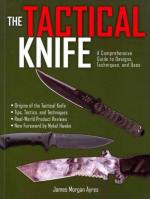 55433 - Ayres, J.M. - Tactical Knife: A Comprehensive Guide to Designs, Techniques, and Uses (The)