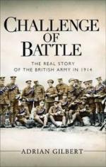 55441 - Gilbert, A. - Challenge of Battle. The Real Story of the British Army in 1914