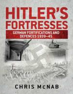 55458 - McNab, C. - Hitler's Fortresses. German Fortifications and Defences 1939-45