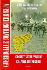 55502 - Stato Maggiore Regio Esercito,  - Guerriglia e controguerriglia. Combattimenti episodici ed azioni di guerriglia