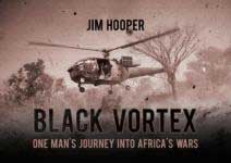 55522 - Hooper, J. - Black Vortex. One Man's Journey into Africa's Wars