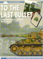 55524 - Oliver, D. - To the Last Bullet. Germany's War on 3 Fronts Part 2: Italy - Firefly Collection 06