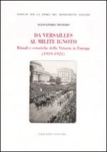 55540 - Miniero, A. - Da Versailles al Milite ignoto. Rituali e retoriche della Vittoria in Europa 1919-1921