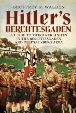 55548 - Walden, G.R. - Hitler's Berchtesgaden. A Guide to Third Reich Sites in Berchtesgaden and the Obersalzberg