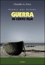 55561 - Fava, C.G. - Guerra in cento film (La)