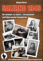 55567 - Pierro, M. - Salerno 1943. Gli aviatori, le storie, i ritrovamenti dell'Operazione Avalanche