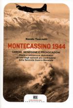 55604 - Tasciotti, N. - Montecassino 1944. Errori, menzogne e provocazioni