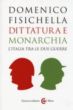 55616 - Fisichella, D. - Dittatura e monarchia. L'Italia tra le due guerre