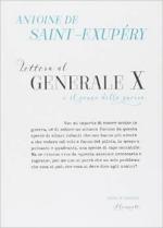 55631 - De Saint-Exupery, A. - Lettera al Generale X e e il senso della guerra