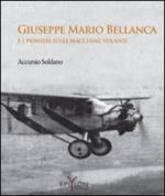 55639 - Soldano, A. - Giuseppe Mario Bellanca e i pionieri sulle macchine volanti