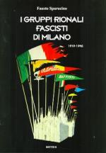 55641 - Sparacino, F. - Gruppi rionali fascisti di Milano 1919-1945 (I)