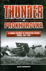 55674 - Schranck, D. - Thunder at Prokhorovka. A Combat History of Operation Citadel. Kursk, July 1943