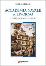 55681 - Zerboni, M. - Accademia Navale di Livorno. Storia, immagini, uomini